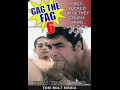 Gag The Fag 6