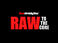 Raw to the Core