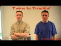 Twins In Trouble!!