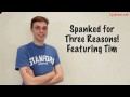 Spanked For Three Reasons! Featuring Tim