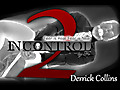 In Control: Derrick Collins 02